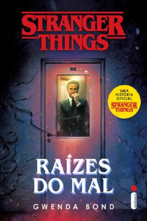 [Stranger Things Novels 01] • Stranger Things · Raízes Do Mal